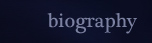 biography